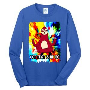 Yoga Sloth Meditation Watercolor Funny Gift Let That Shit Go Cute Gift Tall Long Sleeve T-Shirt