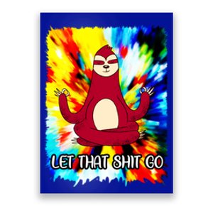 Yoga Sloth Meditation Watercolor Funny Gift Let That Shit Go Cute Gift Poster