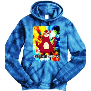 Yoga Sloth Meditation Watercolor Funny Gift Let That Shit Go Cute Gift Tie Dye Hoodie