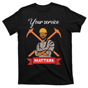 Your Service Matters T-Shirt