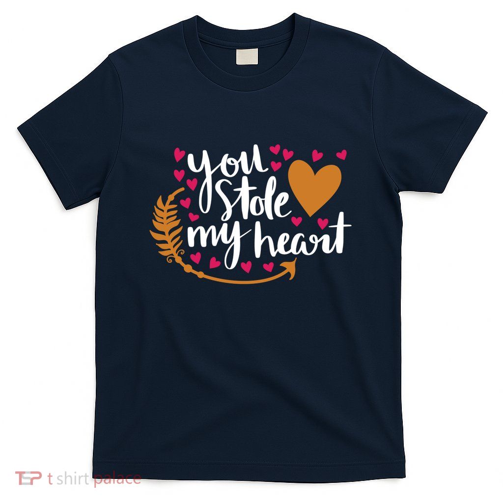 You Stole My Heart T-Shirt