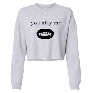 You Slay Me Vampire Quote Cropped Pullover Crew