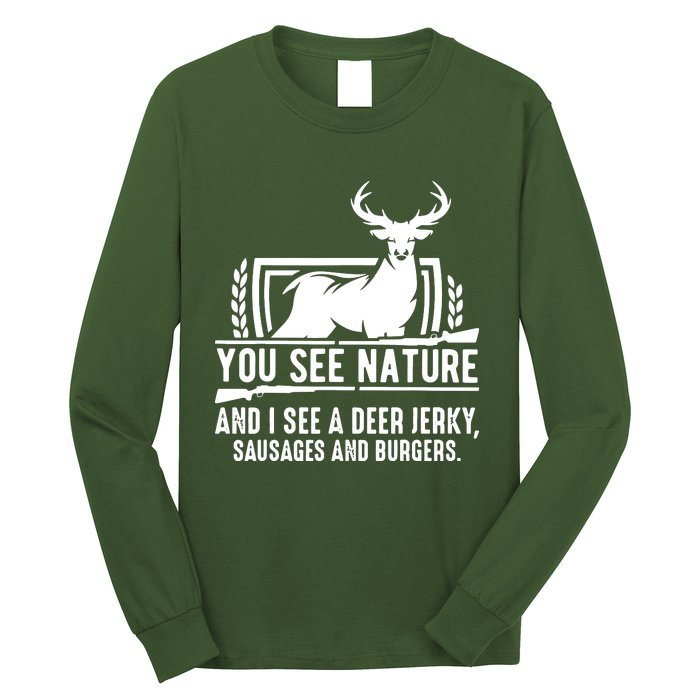 You See Nature And I See A Deer Jerky Long Sleeve Shirt