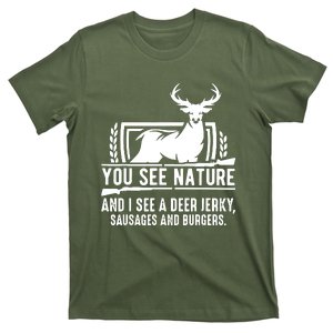 You See Nature And I See A Deer Jerky T-Shirt