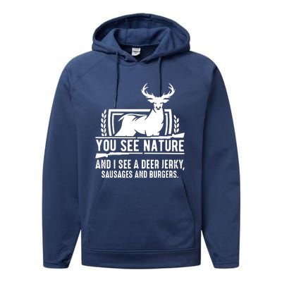 You See Nature And I See A Deer Jerky Performance Fleece Hoodie