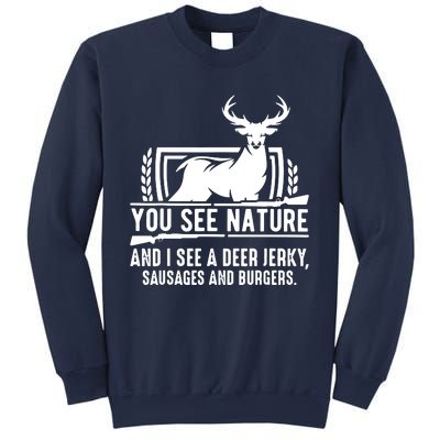 You See Nature And I See A Deer Jerky Sweatshirt