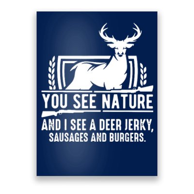 You See Nature And I See A Deer Jerky Poster