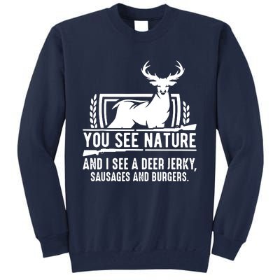 You See Nature And I See A Deer Jerky Tall Sweatshirt