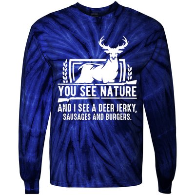 You See Nature And I See A Deer Jerky Tie-Dye Long Sleeve Shirt