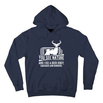 You See Nature And I See A Deer Jerky Tall Hoodie