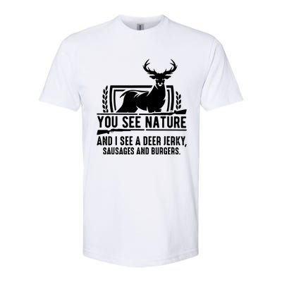 You See Nature And I See A Deer Jerky Softstyle CVC T-Shirt