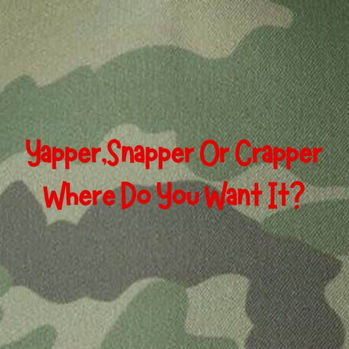 Yapper Snapper Or Crapper Where Do You Want It Legacy Tie Dye Trucker Hat