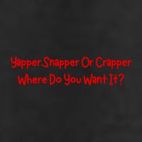 Yapper Snapper Or Crapper Where Do You Want It 25L Jumbo Tote