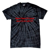 Yapper Snapper Or Crapper Where Do You Want It Tie-Dye T-Shirt