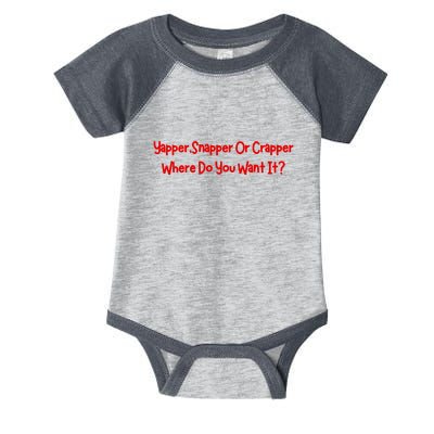 Yapper Snapper Or Crapper Where Do You Want It Infant Baby Jersey Bodysuit
