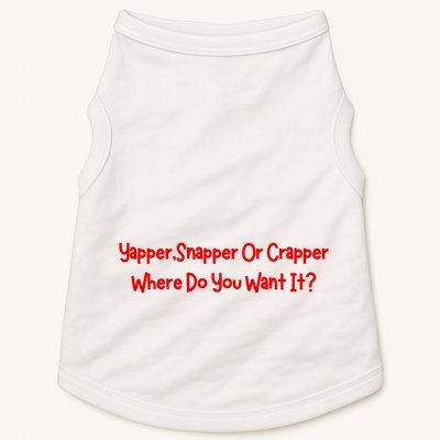 Yapper Snapper Or Crapper Where Do You Want It Doggie Tank