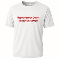 Yapper Snapper Or Crapper Where Do You Want It Performance Shirt