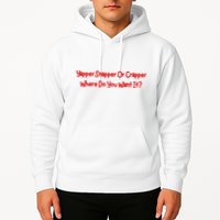 Yapper Snapper Or Crapper Where Do You Want It Hoodie