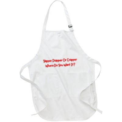 Yapper Snapper Or Crapper Where Do You Want It Apron