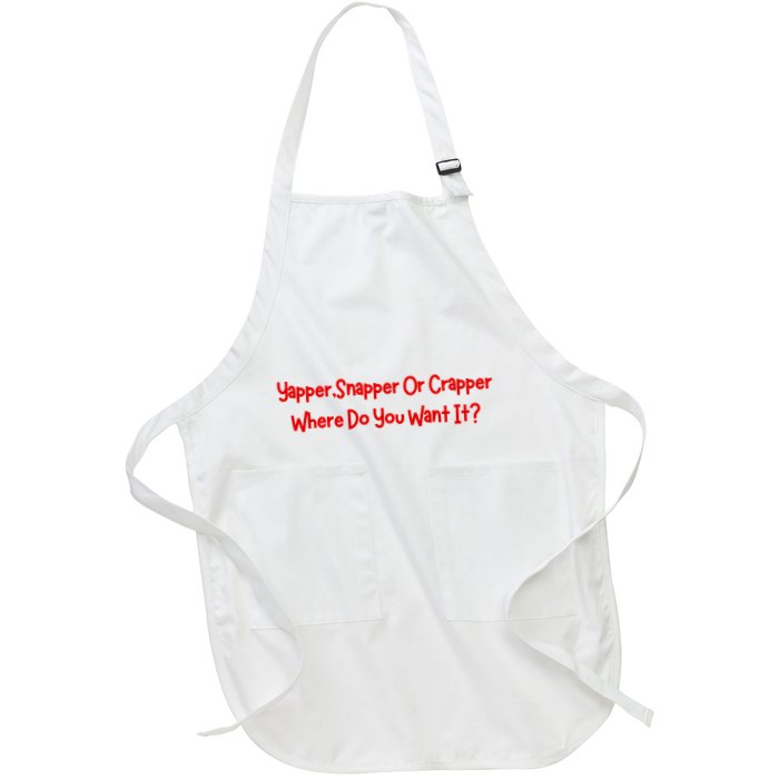 Yapper Snapper Or Crapper Where Do You Want It Apron