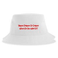 Yapper Snapper Or Crapper Where Do You Want It Sustainable Bucket Hat