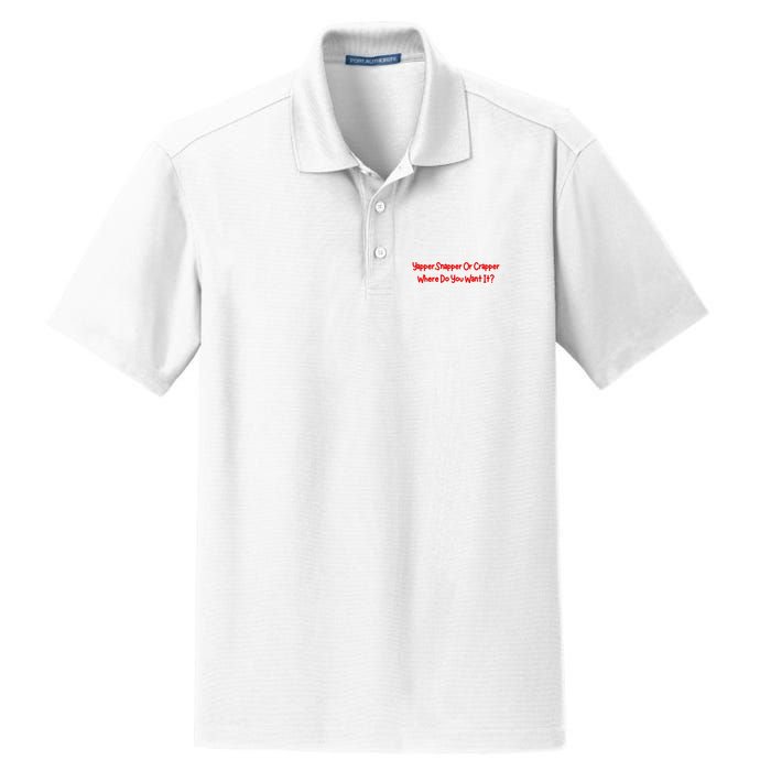 Yapper Snapper Or Crapper Where Do You Want It Dry Zone Grid Polo