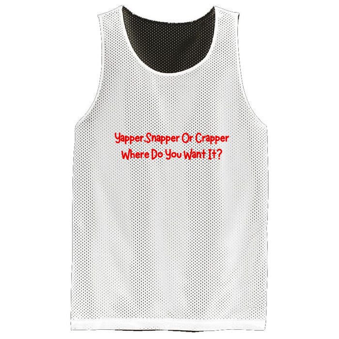 Yapper Snapper Or Crapper Where Do You Want It Mesh Reversible Basketball Jersey Tank