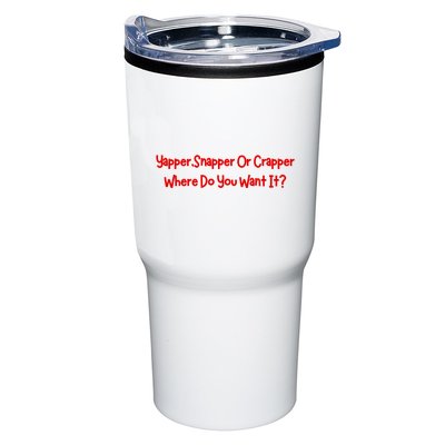 Yapper Snapper Or Crapper Where Do You Want It Tumbler