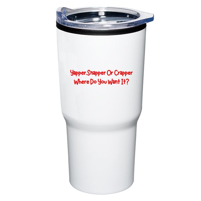Yapper Snapper Or Crapper Where Do You Want It Tumbler