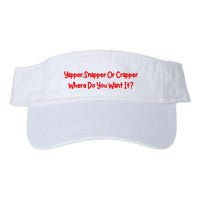 Yapper Snapper Or Crapper Where Do You Want It Visor