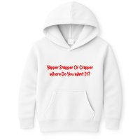 Yapper Snapper Or Crapper Where Do You Want It Kids Hoodie
