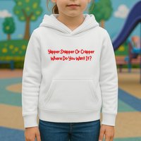 Yapper Snapper Or Crapper Where Do You Want It Kids Hoodie