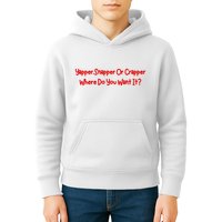 Yapper Snapper Or Crapper Where Do You Want It Kids Hoodie
