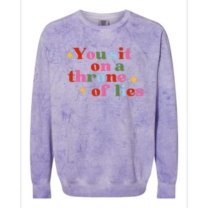 You Sit On A Throne Of Lies Colorblast Crewneck Sweatshirt