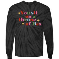 You Sit On A Throne Of Lies Tie-Dye Long Sleeve Shirt