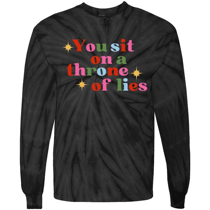 You Sit On A Throne Of Lies Tie-Dye Long Sleeve Shirt