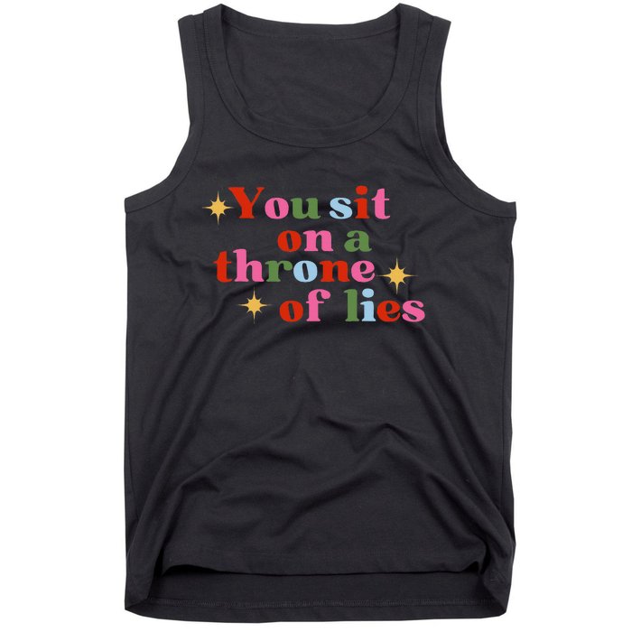 You Sit On A Throne Of Lies Tank Top