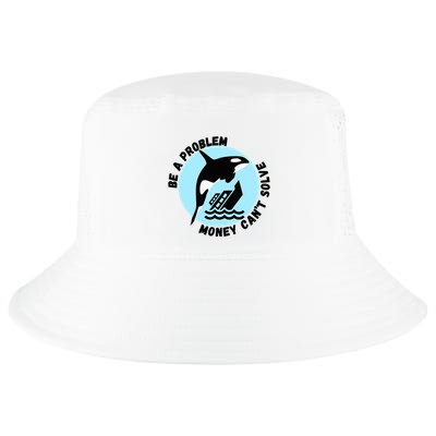 Yacht Sinking Orca Be A Problem Money CanT Solve Cool Comfort Performance Bucket Hat