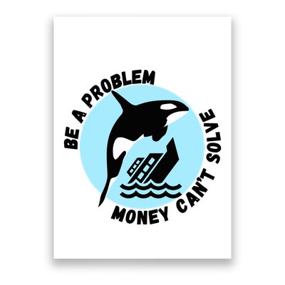 Yacht Sinking Orca Be A Problem Money CanT Solve Poster