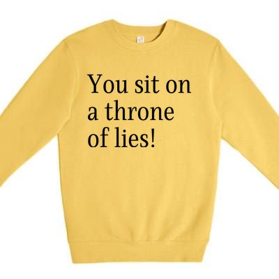 You Sit On A Throne Of Lies! Funny Christmas Sayings Premium Crewneck Sweatshirt