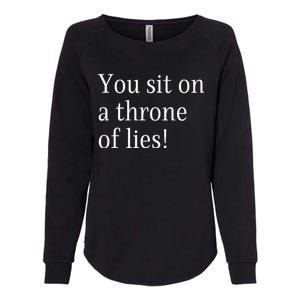 You Sit On A Throne Of Lies! Funny Christmas Sayings Womens California Wash Sweatshirt