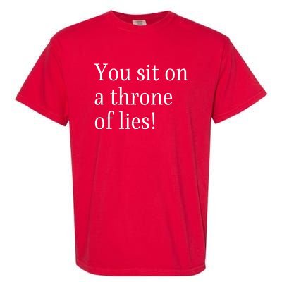 You Sit On A Throne Of Lies! Funny Christmas Sayings Garment-Dyed Heavyweight T-Shirt