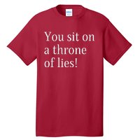 You Sit On A Throne Of Lies! Funny Christmas Sayings Tall T-Shirt