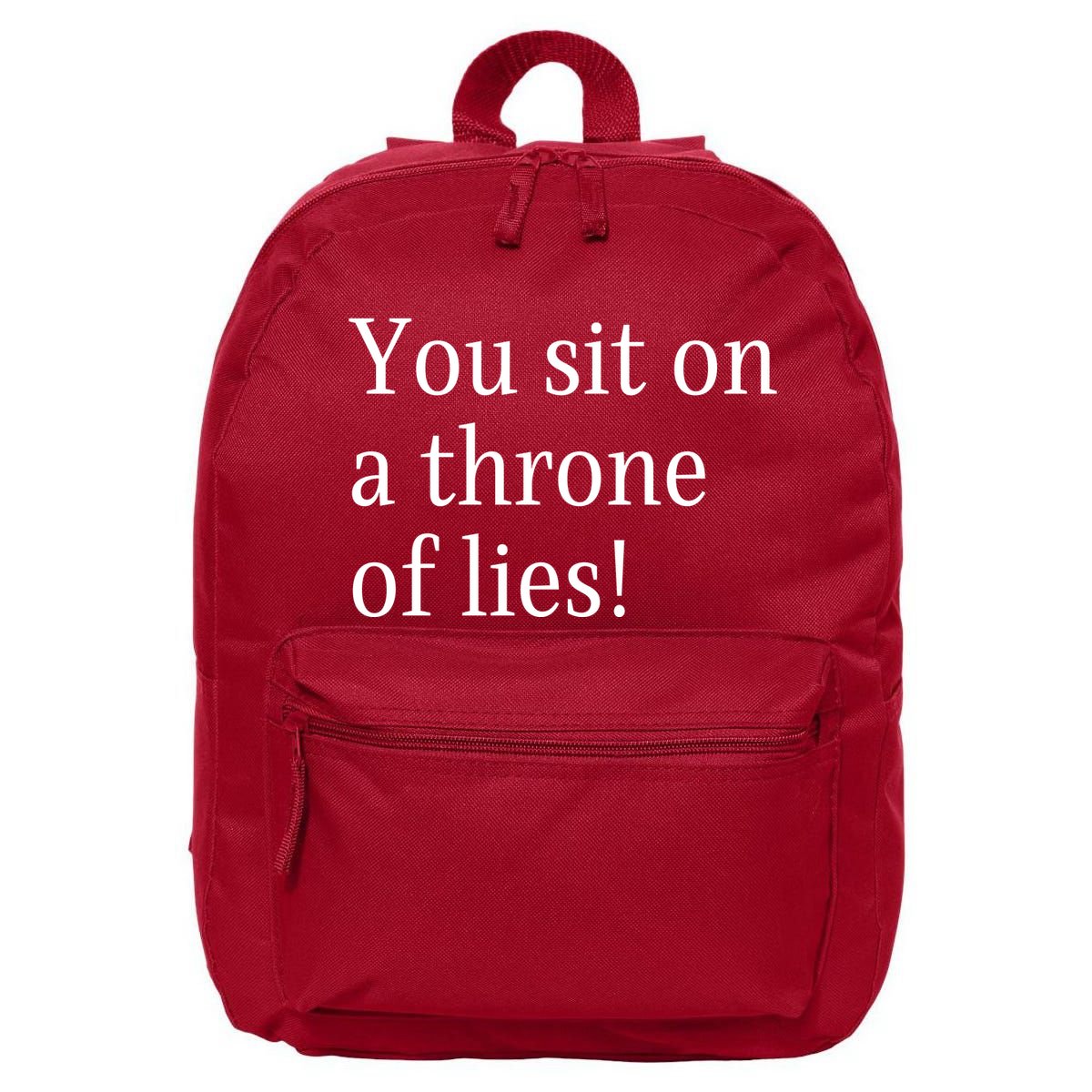 You Sit On A Throne Of Lies! Funny Christmas Sayings 16 in Basic Backpack