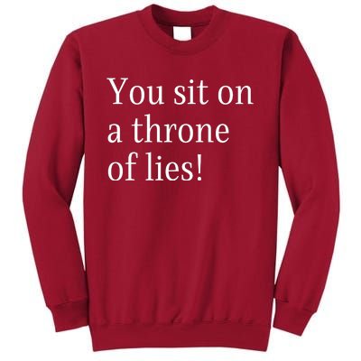 You Sit On A Throne Of Lies! Funny Christmas Sayings Tall Sweatshirt