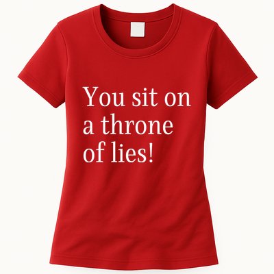 You Sit On A Throne Of Lies! Funny Christmas Sayings Womens T-Shirt