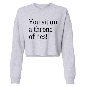 You Sit On A Throne Of Lies! Funny Christmas Sayings Cropped Pullover Crew