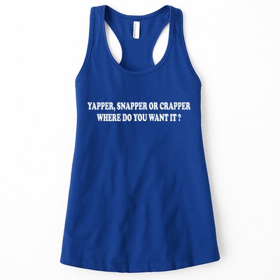 Yapper Snapper Or Crapper Where Do You Want It Funny Womens Tank Top