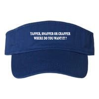 Yapper Snapper Or Crapper Where Do You Want It Funny Visor