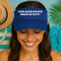 Yapper Snapper Or Crapper Where Do You Want It Funny Visor